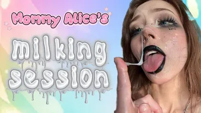 Mommy Alice's Milking Session